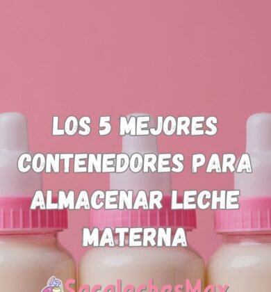 Los 5 mejores contenedores para almacenar leche materna